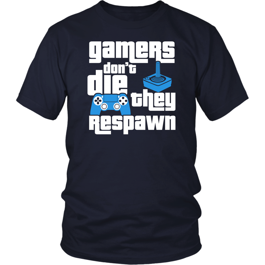 Gamers Don't Die They Respawn