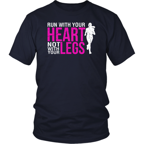 Run With Your Heart Not With Your Legs