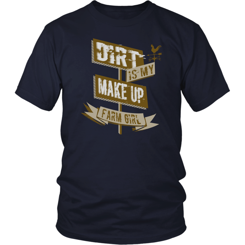 Dirt Is My Make Up Farm Girl