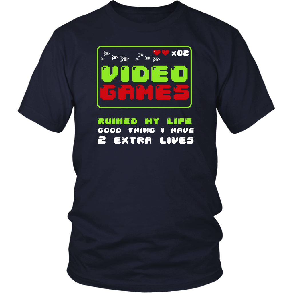 Video Games Ruined My Life Good Thing I Have Two Extra Lives