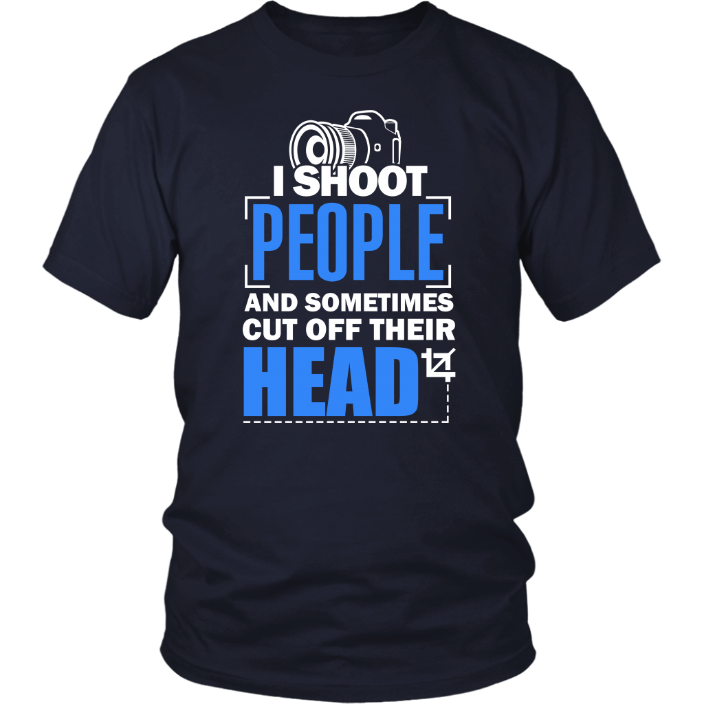 I Shoot People And Sometimes Cut Off their Head