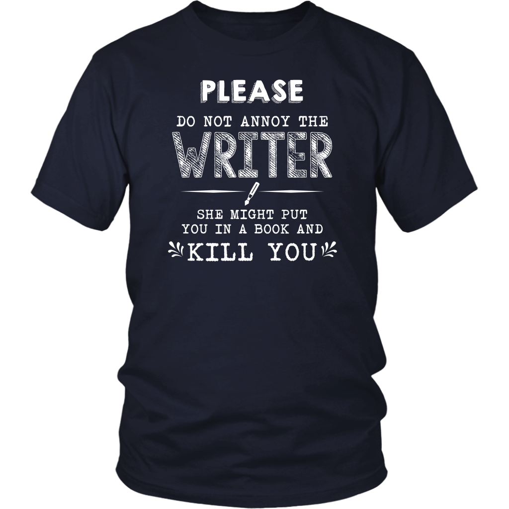 Please Do Not Annoy The Writer She Might Put You In A Book And Kill You