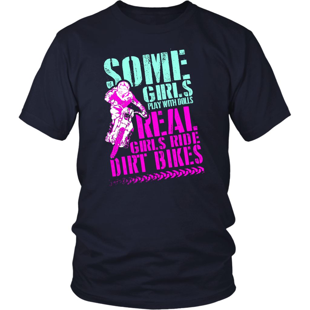 Some Girls Play With Dolls Real Girls Ride Dirt Bikes