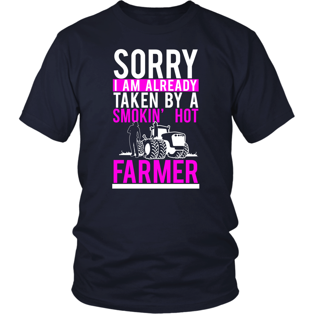 Sorry I Am Already Taken By A Smokin' Hot Farmer