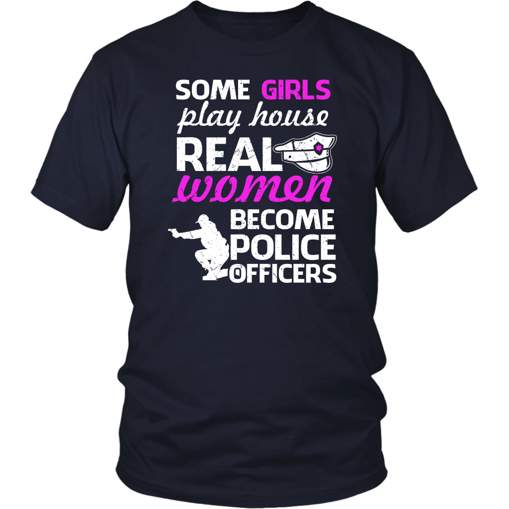 Some Girls Play House Real Women Become Police Officers