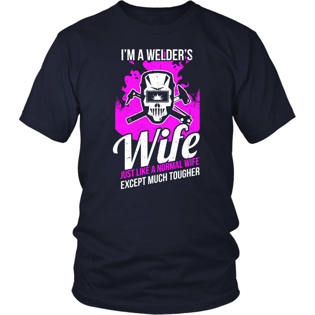 I'm A Welder's Wife Just Like A Normal Wife Except Much Cooler