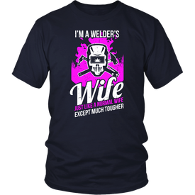 I'm A Welder's Wife Just Like A Normal Wife Except Much Cooler