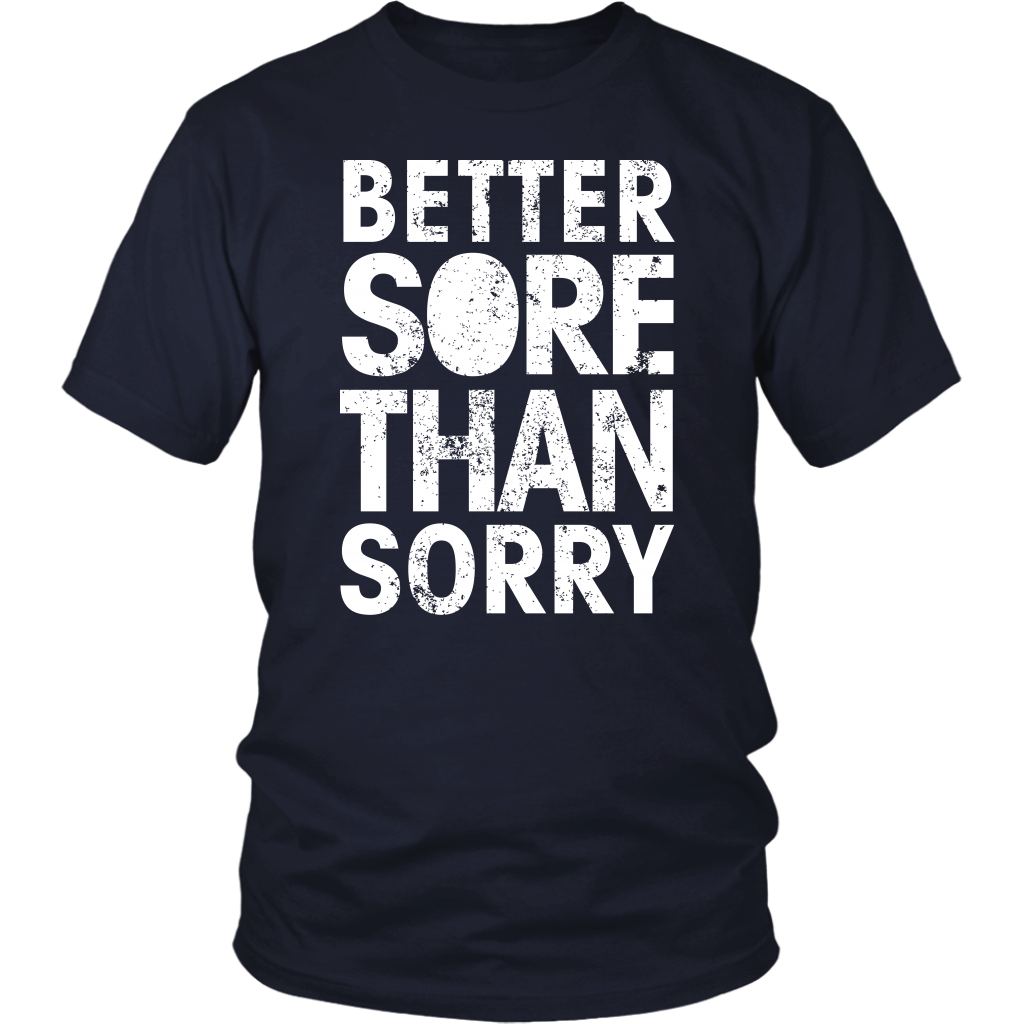 Better Sore Than Sorry