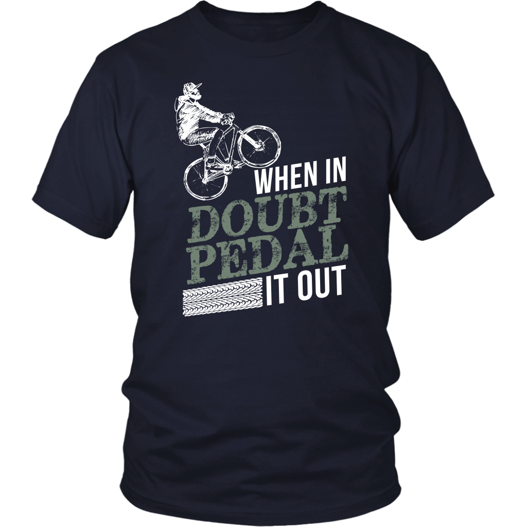 When In Doubt Pedal It Out