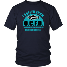 I Suffer From O.C.F.D. Obsessive Compulsive Fishing Disorder