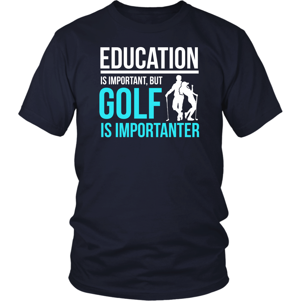 Education Is Important But Golf Is Importanter