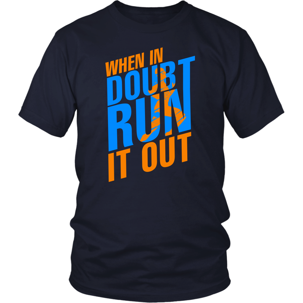 When In Doubt Run It Out