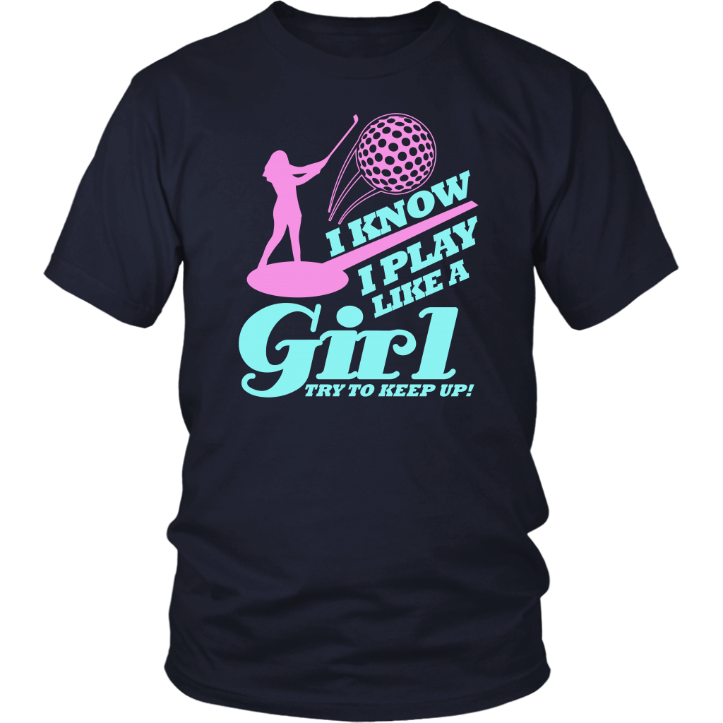I Know I Play Like A Girl Try To Keep Up
