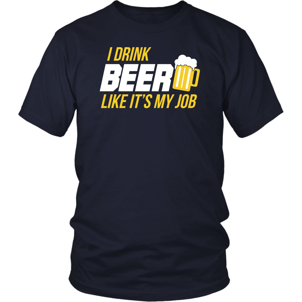 I Drink Beer Like It's My Job