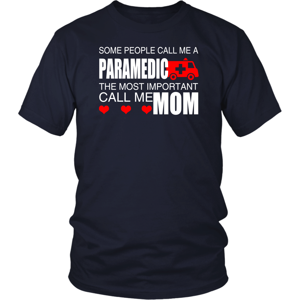 Some People Call Me A Paramedic The Most Important Call Me Mom