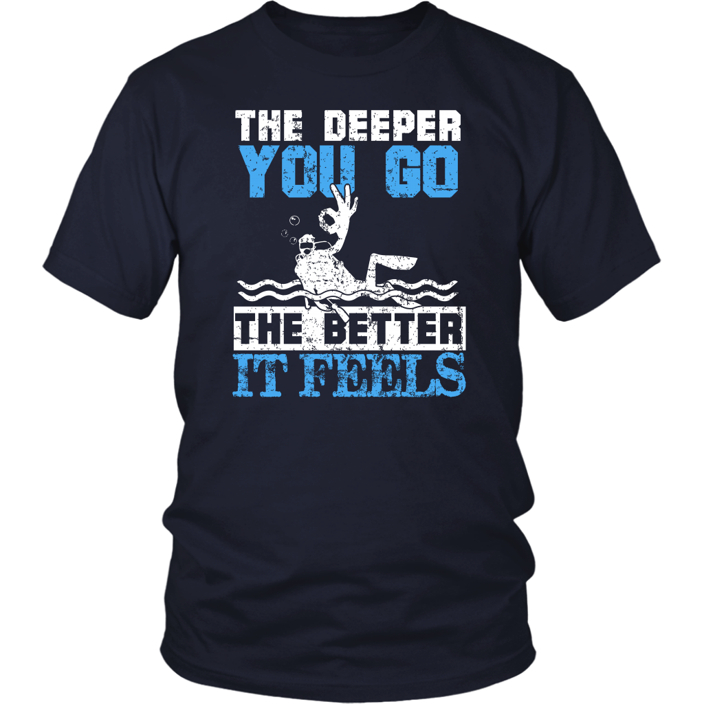 The Deeper You Go The Better It Feels