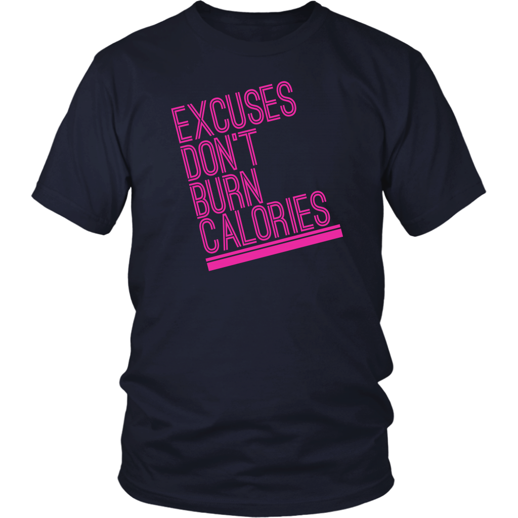 Excuses Don't Burn Calories