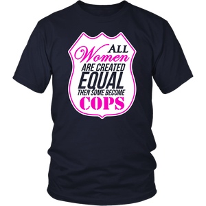 All Women Are Created Equal Then Some Become Cops