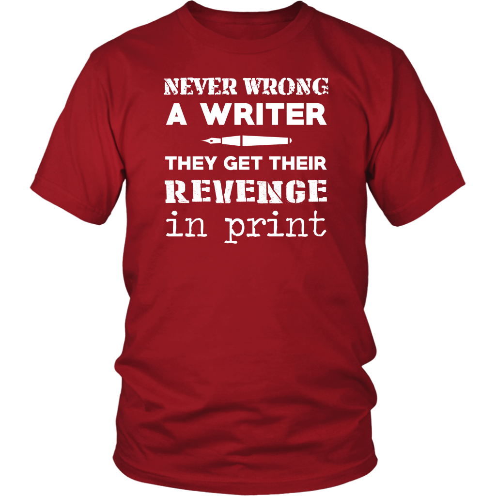 Never Wrong A Writer They Get Their Revenge In Print