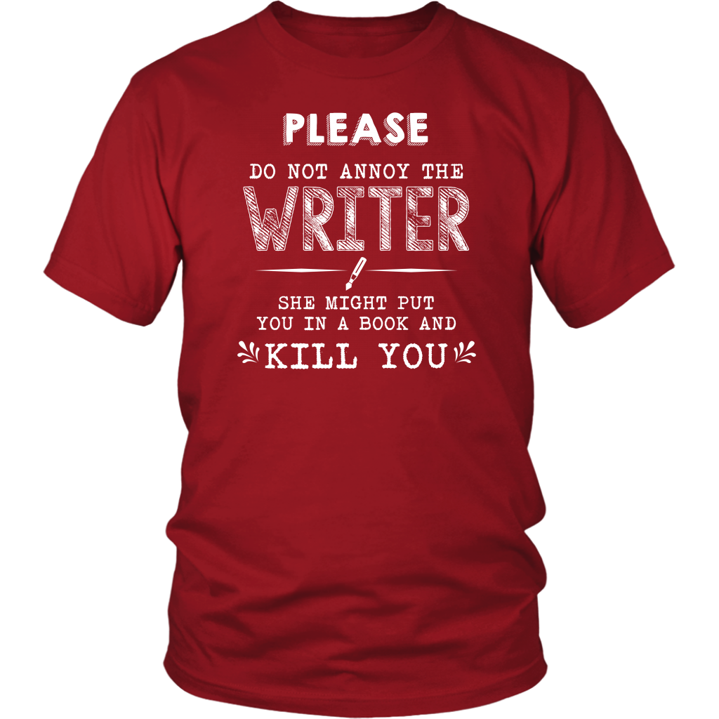 Please Do Not Annoy The Writer She Might Put You In A Book And Kill You
