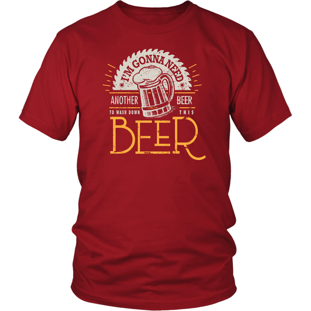 I'm Gonna Need Another Beer To Wash Down This Beer