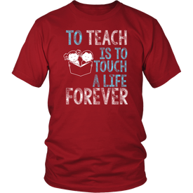 To Teach Is To Touch A Life Forever