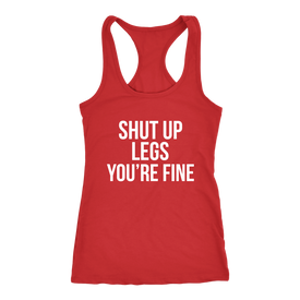 Shut Up Legs You're Fine Workout Tank Running Tank Gym
