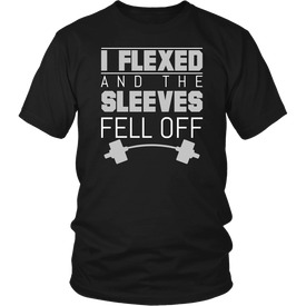 I Flexed And The Sleeves Fell Off