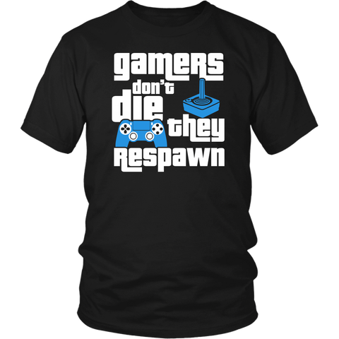 Image of Gamers Don't Die They Respawn