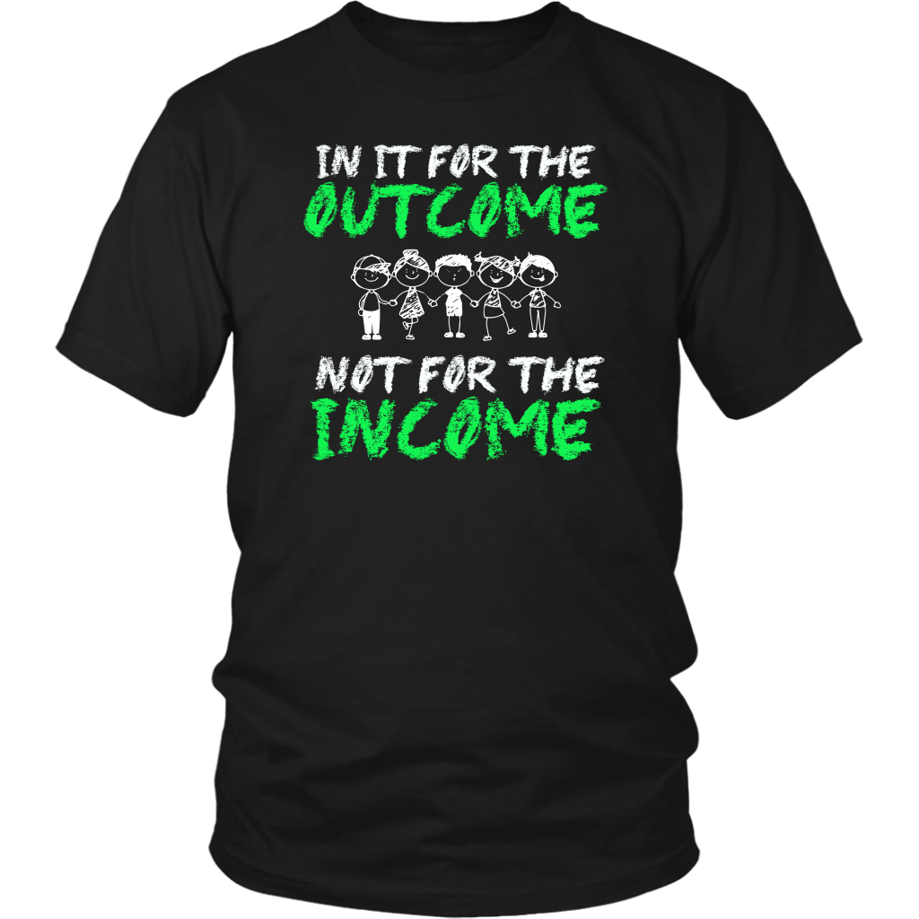 In It For The Outcome Not For The Income