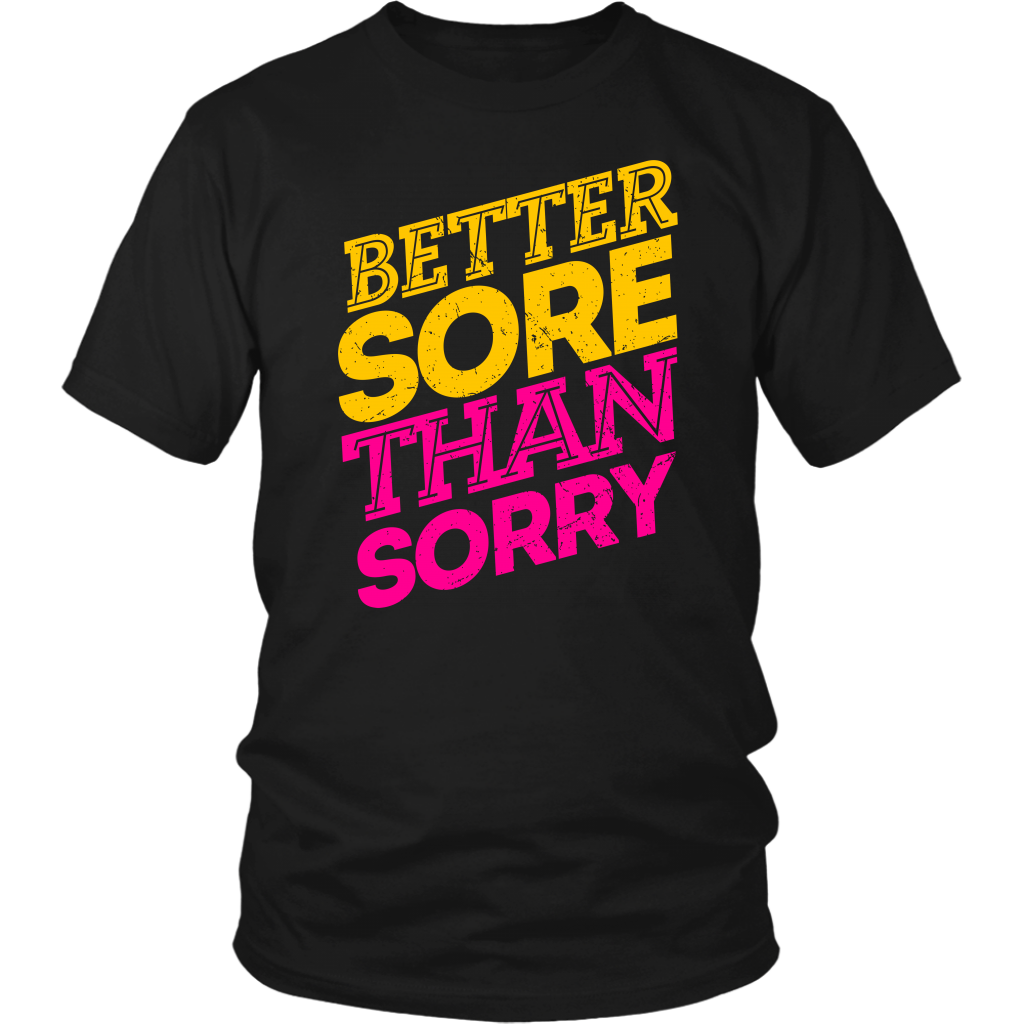 Better Sore Than Sorry
