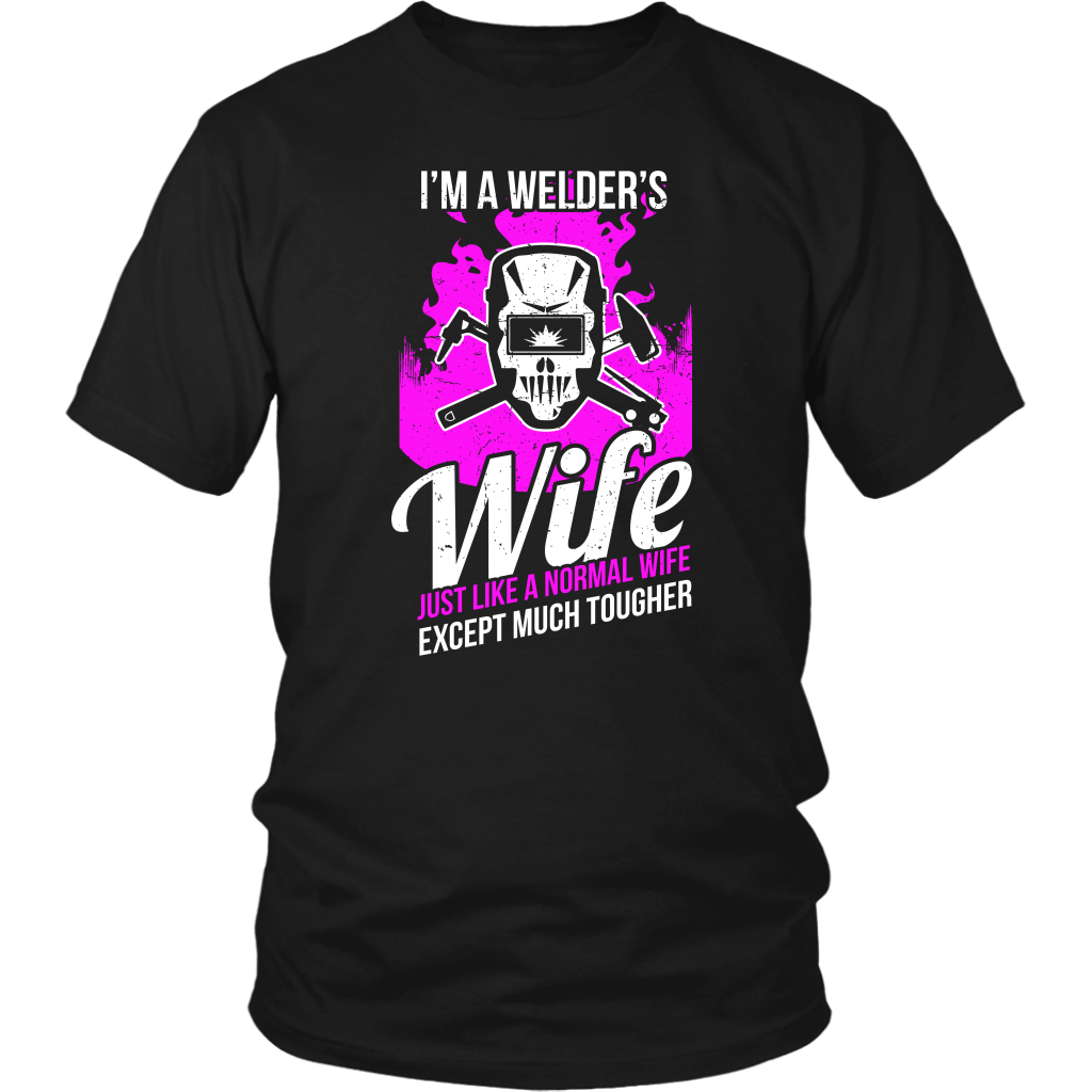 I'm A Welder's Wife Just Like A Normal Wife Except Much Cooler