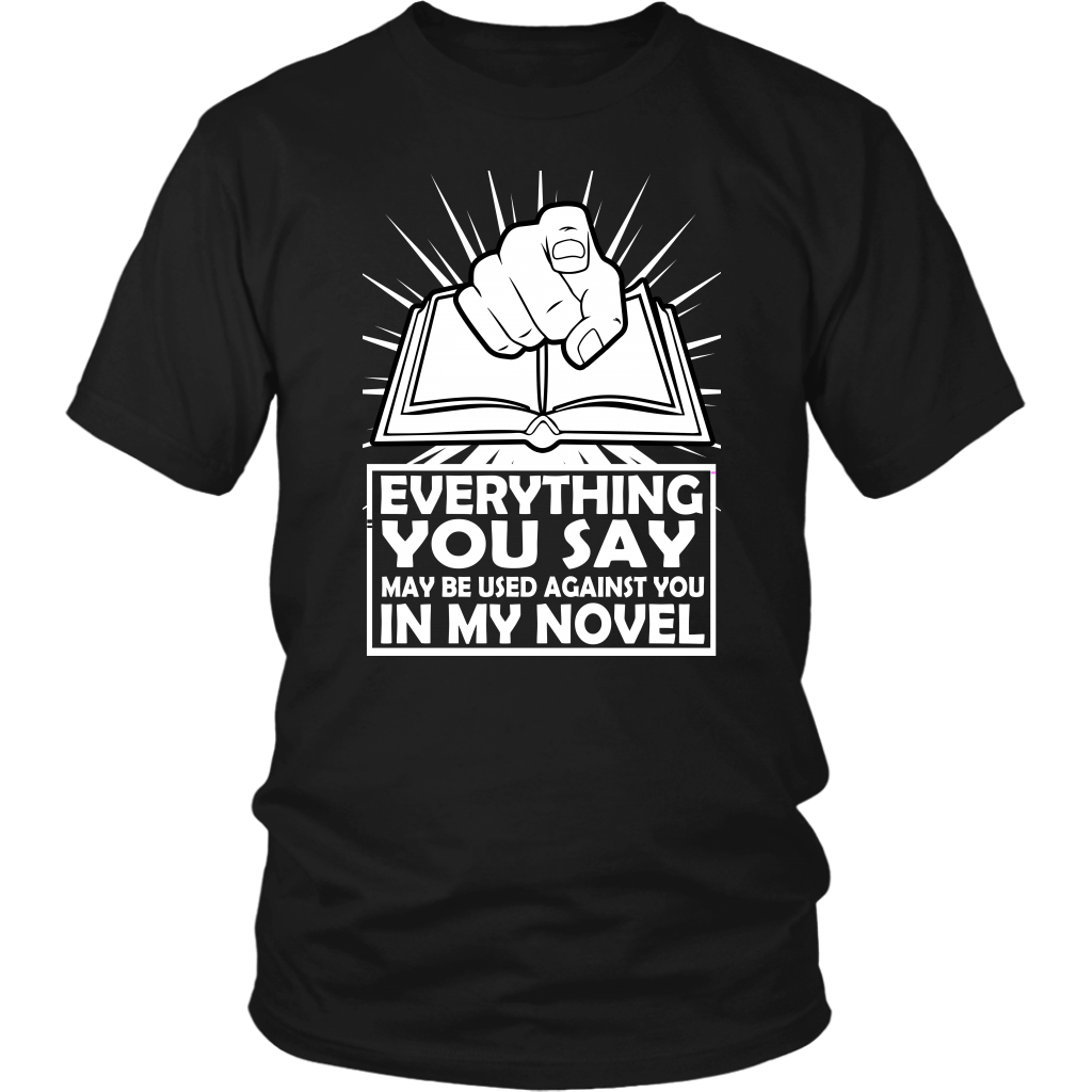 Everything You Say May Be Used Against You In My Novel