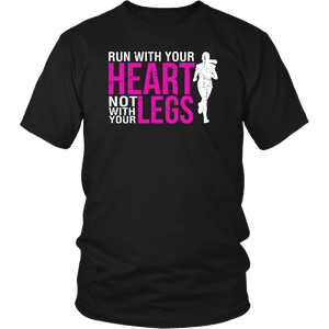 Run With Your Heart Not With Your Legs