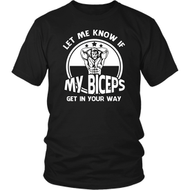 Let Me Know If My Biceps Get In Your Way
