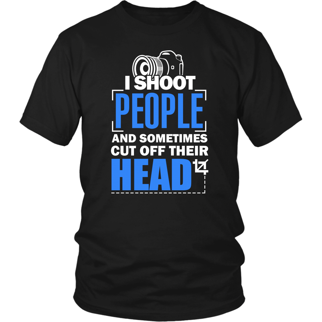 I Shoot People And Sometimes Cut Off their Head