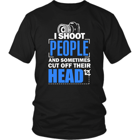 I Shoot People And Sometimes Cut Off their Head