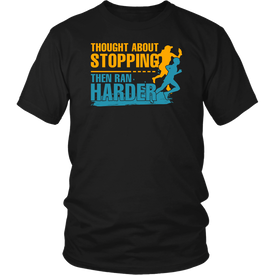 Thought About Stopping Then Ran Harder