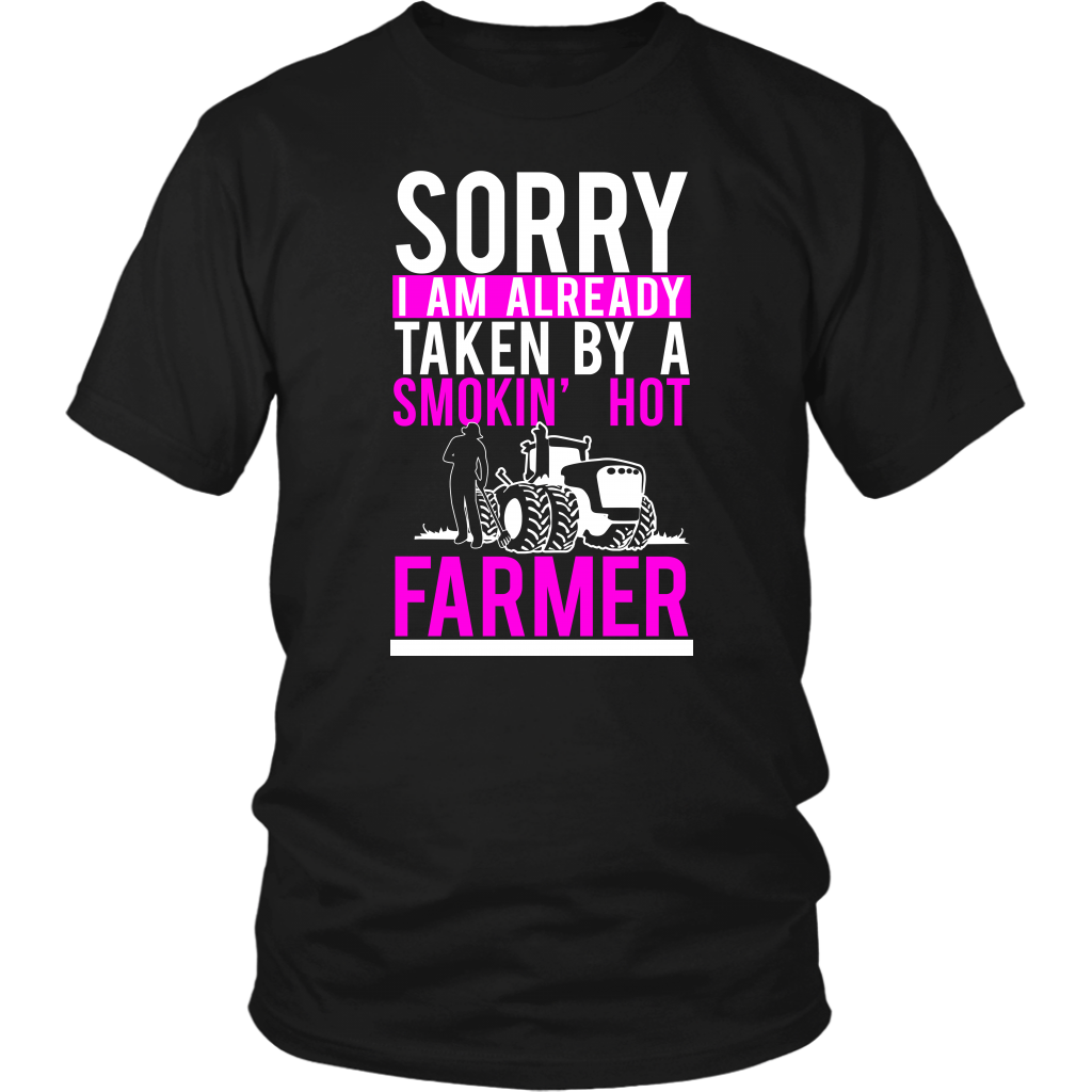Sorry I Am Already Taken By A Smokin' Hot Farmer