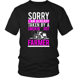 Sorry I Am Already Taken By A Smokin' Hot Farmer