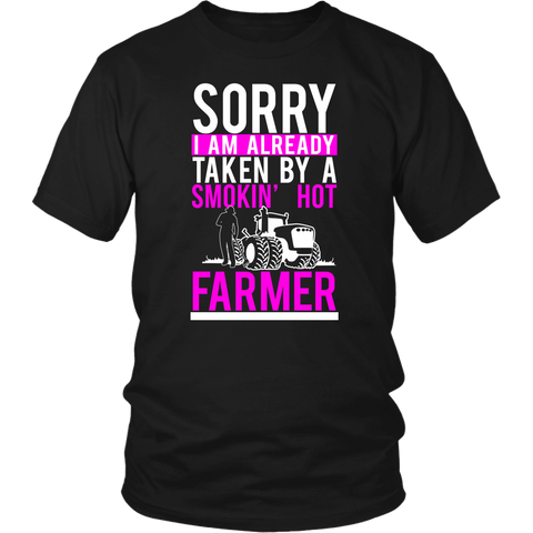 Image of Sorry I Am Already Taken By A Smokin' Hot Farmer