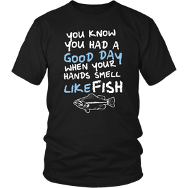 You Know You Had A Good Day When Your Hands Smell Like Fish