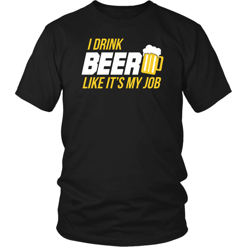 I Drink Beer Like It's My Job