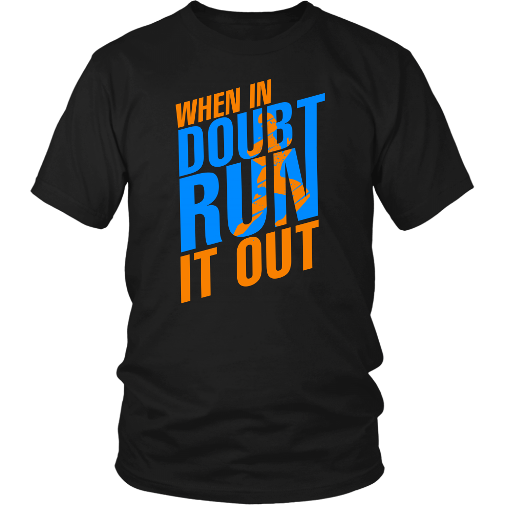 When In Doubt Run It Out