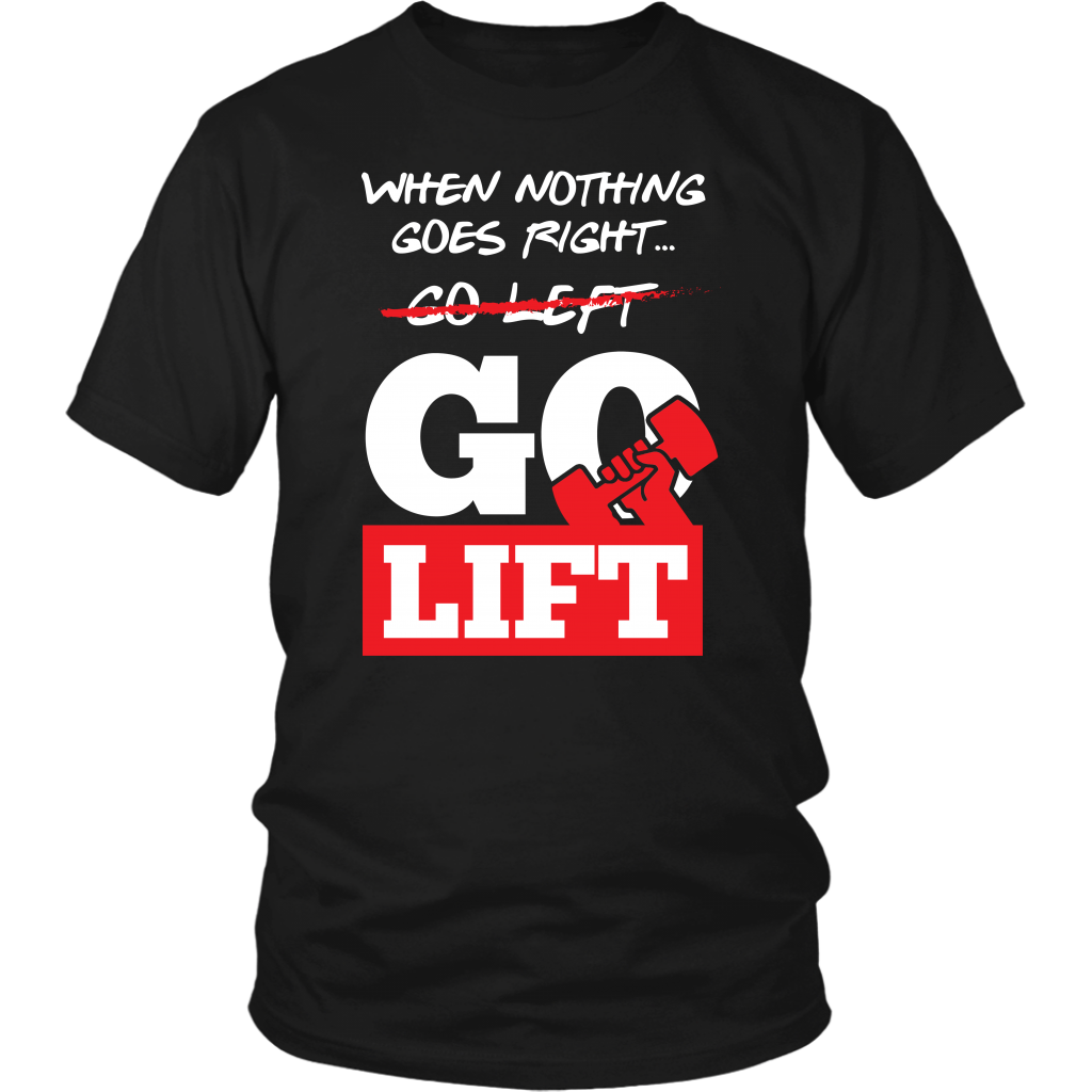 When Nothing Goes Right Go Lift