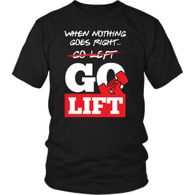 When Nothing Goes Right Go Lift