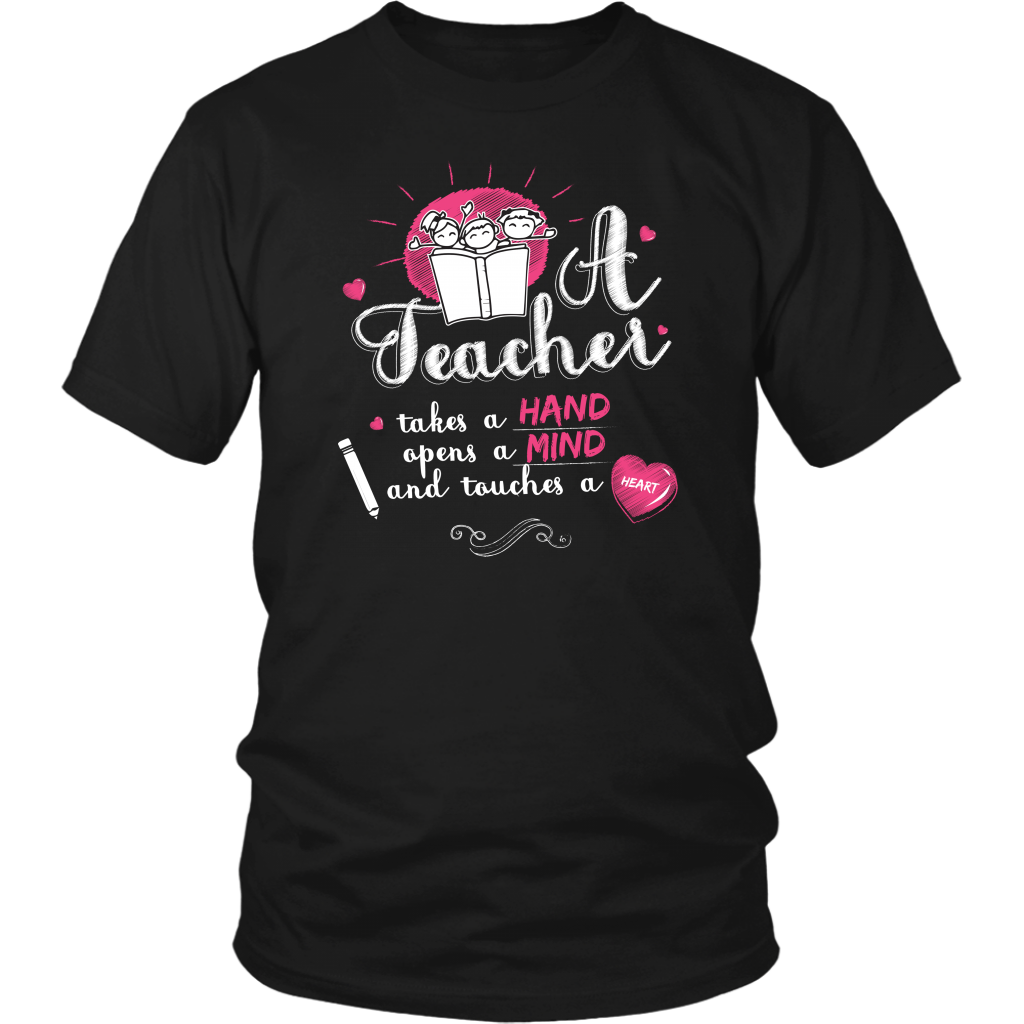 A Teacher Takes A Hand Opens A Mind And Touches A Heart