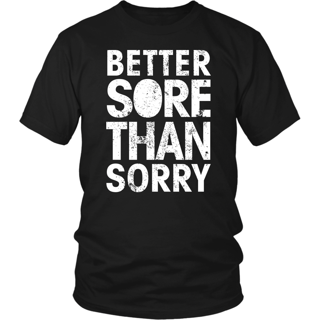 Better Sore Than Sorry