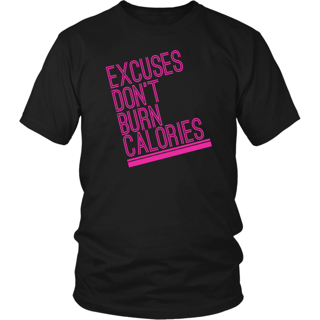 Excuses Don't Burn Calories