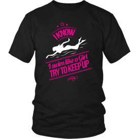 I Know I Swim Like A Girl Try To Keep Up